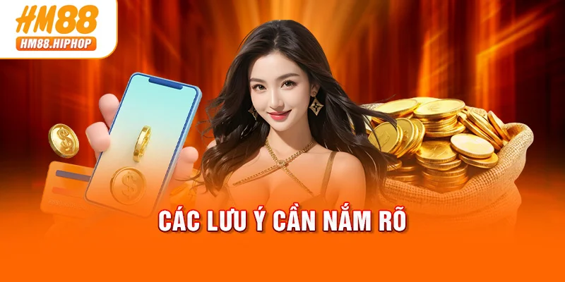 Các lưu ý cần nắm rõ