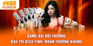 Game Bài Đổi Thưởng - Đấu Trí Kịch Tính, Nhận Thưởng Khủng