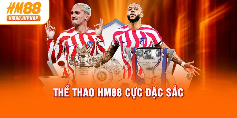 Thể thao HM88 cực đặc sắc